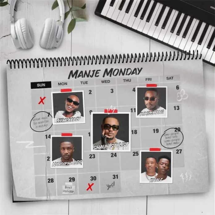 Shaun Stylist & Nandipha808 – Manje Monday ft. Leemckrazy, Tumilemang & Rivalz