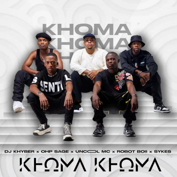 DJ Khyber, OHP Sage & Sykes – Khoma Khoma (feat. Robot Boii & Uncool MC)