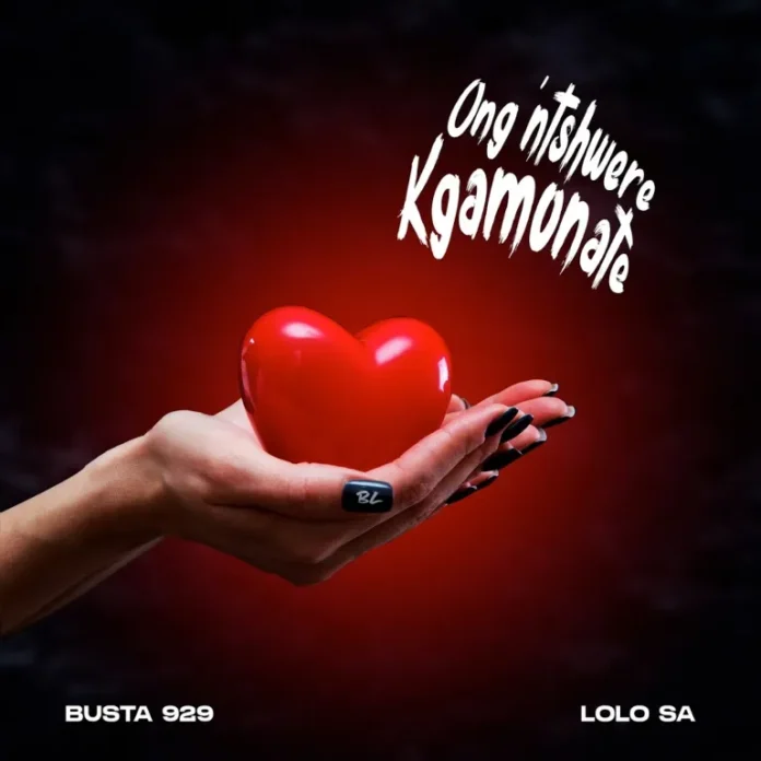 Busta 929 – Ong’ntshwere Kgamonate (feat. Lolo SA)