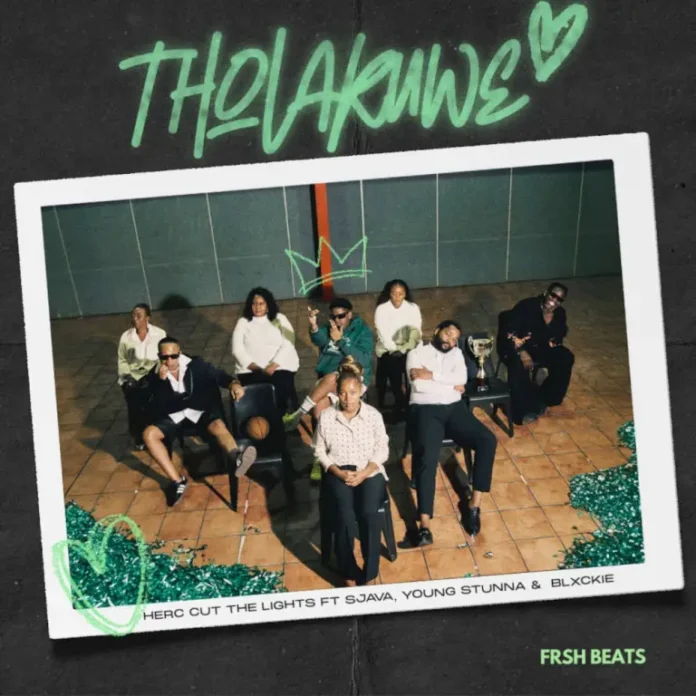 Herc Cut The Lights – Tholakuwe (feat. Sjava, Young Stunna & Blxckie)