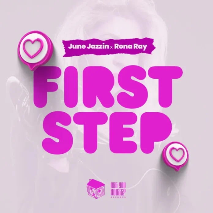 June Jazzin & Rona Ray – First Step