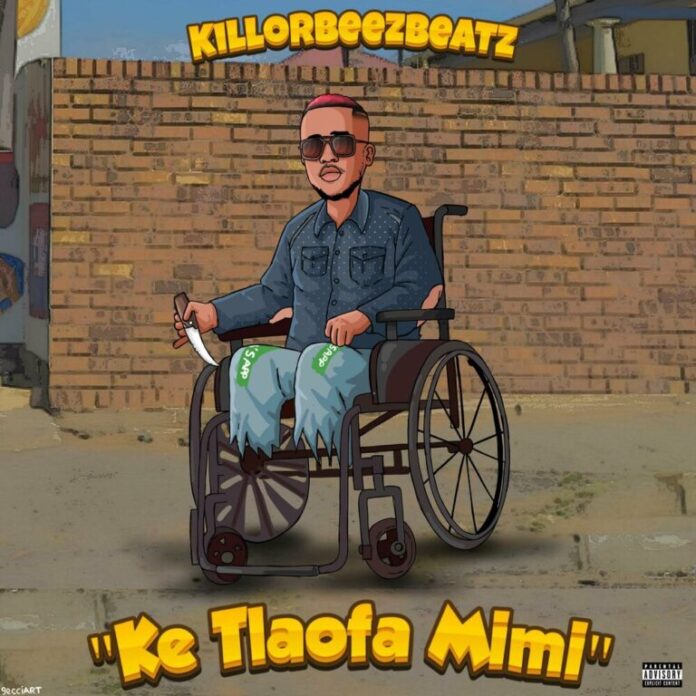 Killorbeezbeatz – Ke Tlaofa Mimi