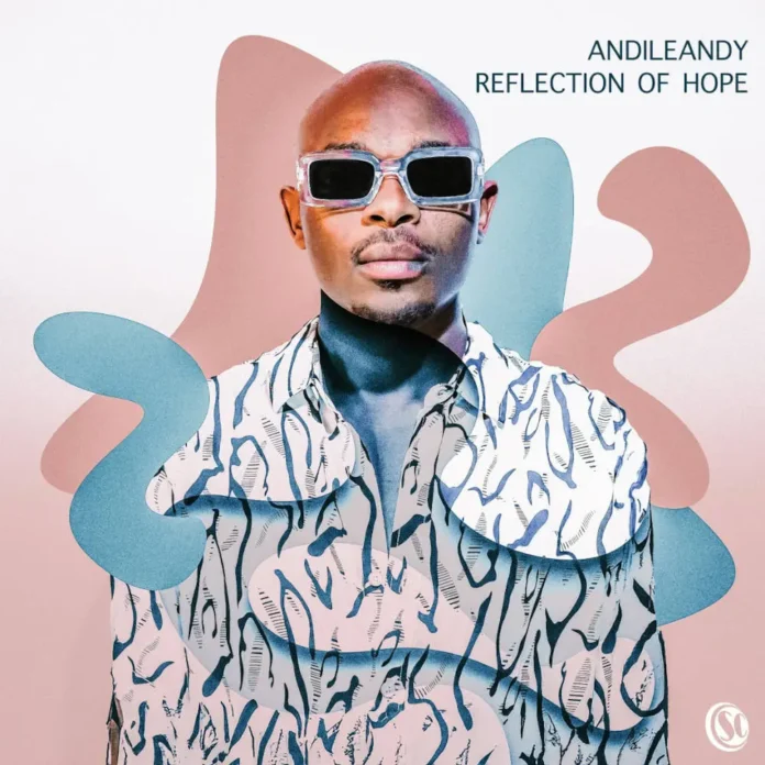 AndileAndy – Reflection of Hope (Album)