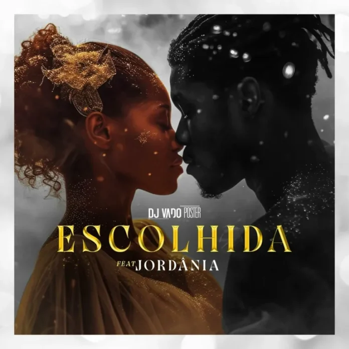 DJ Vado Poster ft. Jordania – Escolhida