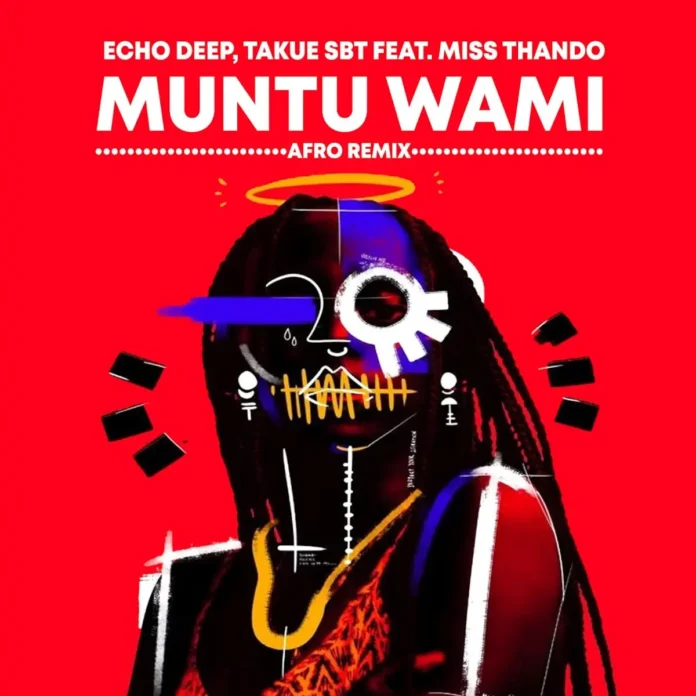 Echo Deep & Takue SBT – Muntu Wami (Afro Mix)