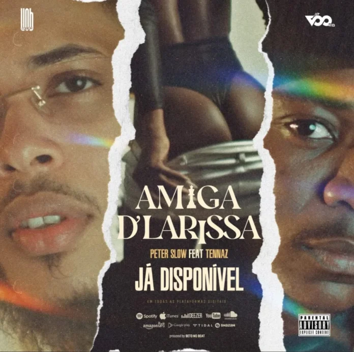 Peter Slow ft. Tennaz – Amiga Da Larissa