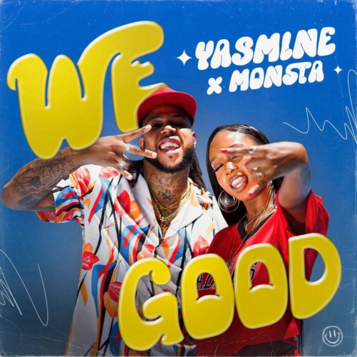 Yasmine & Monsta – We Good