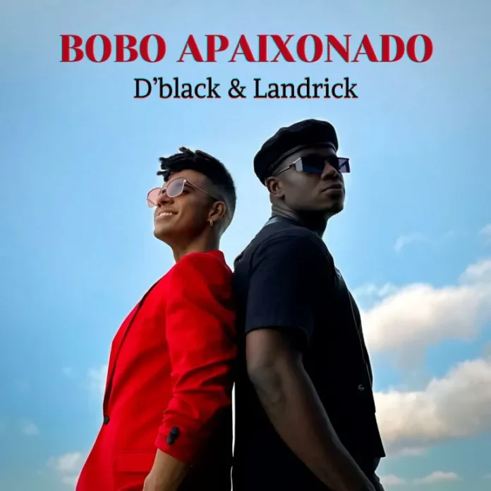 D’Black feat. Landrick – Bobo Apaixonado