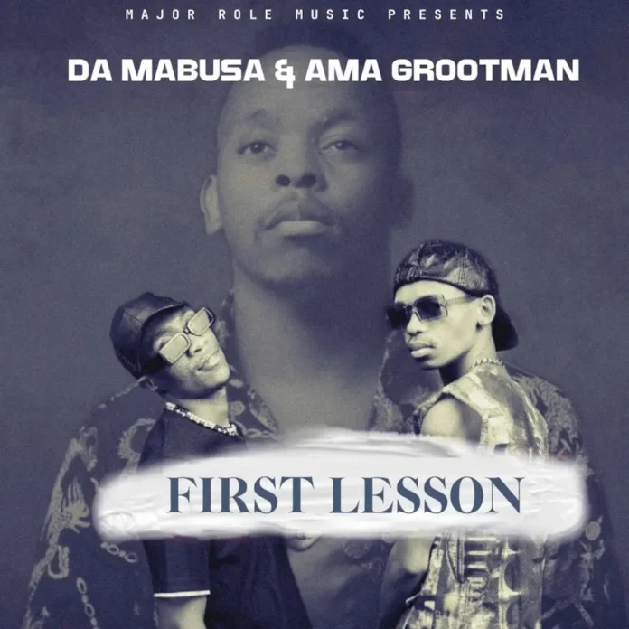 Da Mabusa & Ama Grootman – First Lesson EP