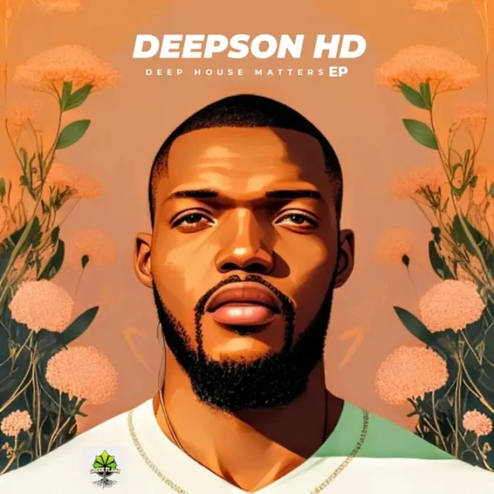 Deepson HD – Deep House Matters EP