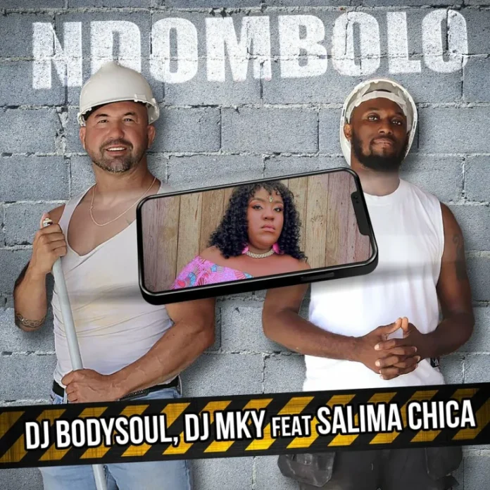 Dj Bodysoul & Dj MKY ft. Salima Chica – Ndombolo