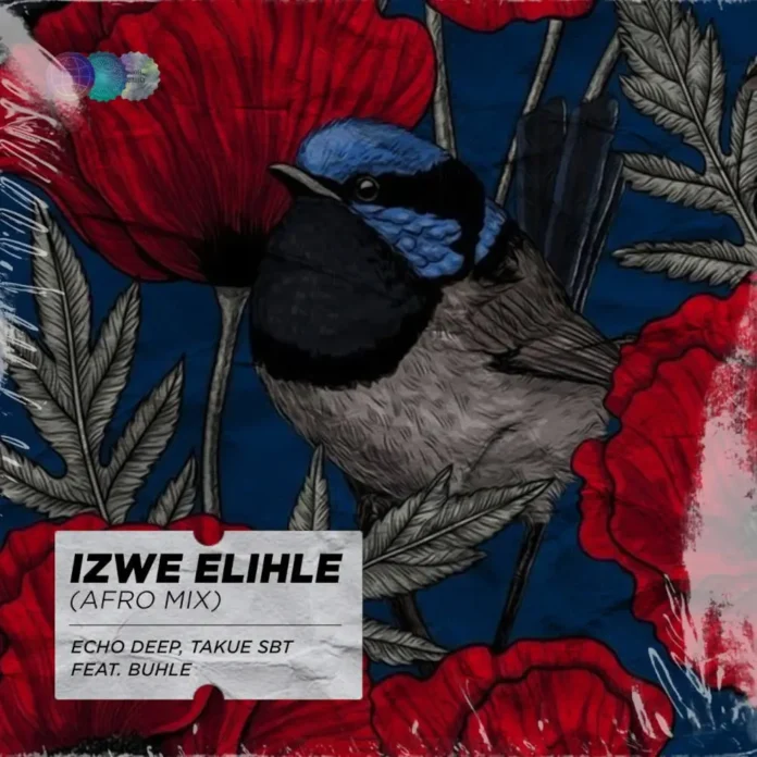 Echo Deep – Izwe Elihle (Afro Mix) (feat. Takue SBT & Buhle)