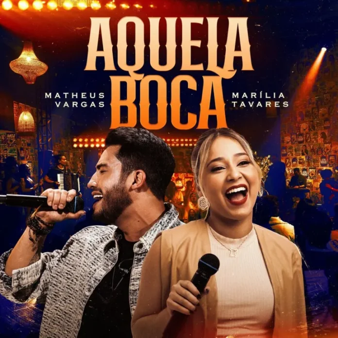 Matheus Vargas ft. Marília Tavares – Aquela Boca