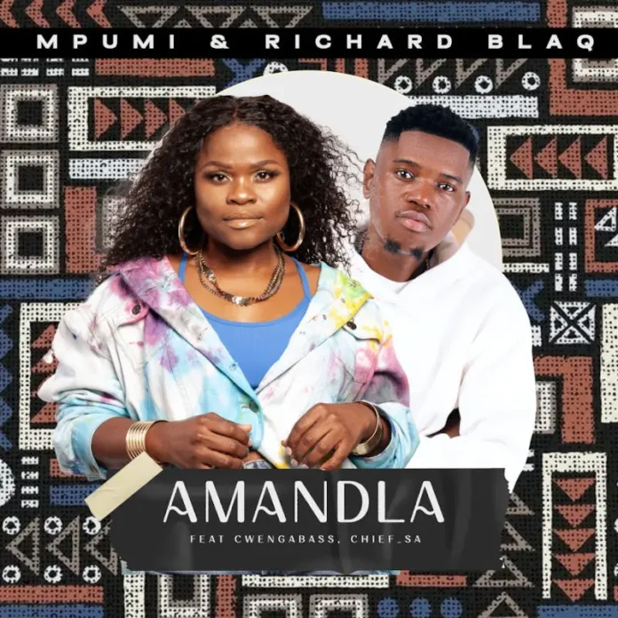Mpumi & Richard Blaq – Amandla (feat. Cwenga Bass & Chief_sa)