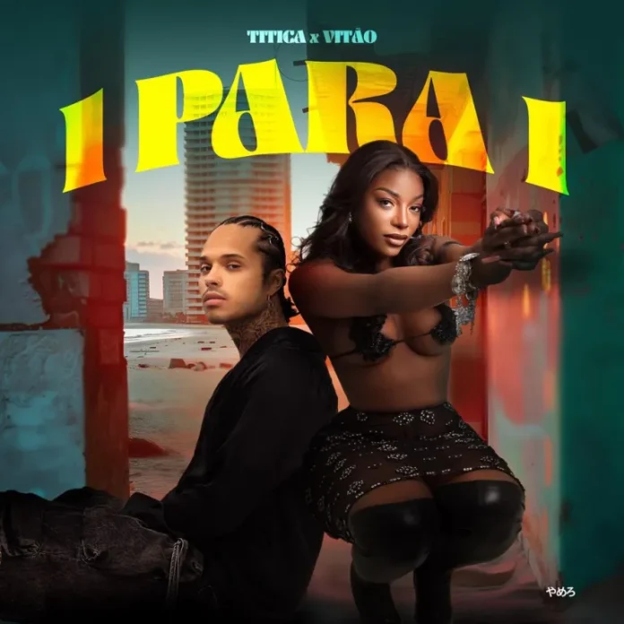 Titica feat. Vitão – 1 para 1