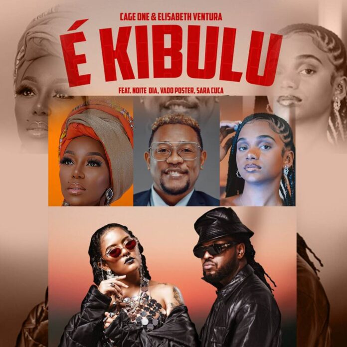 Cage One & Elisabeth Ventura – É Kibulu (feat. Noite e Dia, Vado Poster & Sara Cuca)