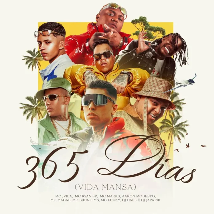 365 Dias (Vida Mansa) – MC Marks, MC Ryan SP, MC Jvila, MC Bruno MS, MC Magal, Aaron Modesto