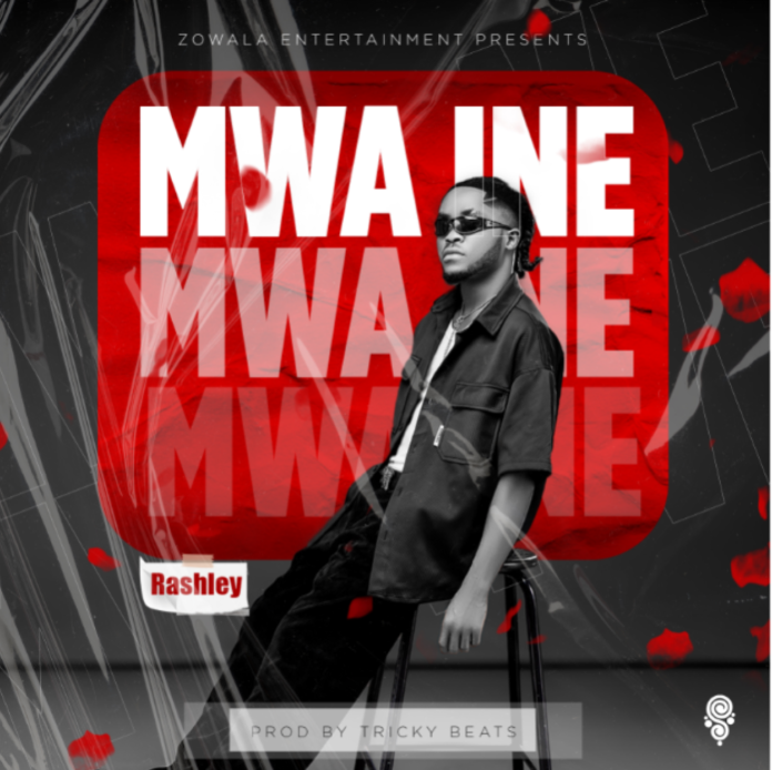 Rashley Mw - Mwa Ine (Prod. Tricky Beats)