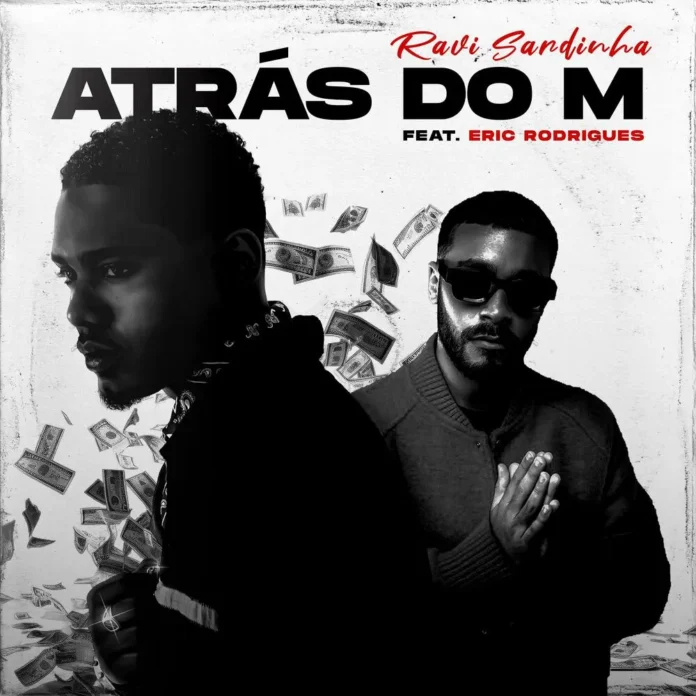 Ravi Sardinha – Atrás do M (feat. Eric Rodrigues)