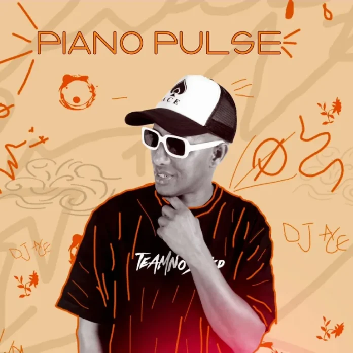 DJ Ace – Piano Pulse EP