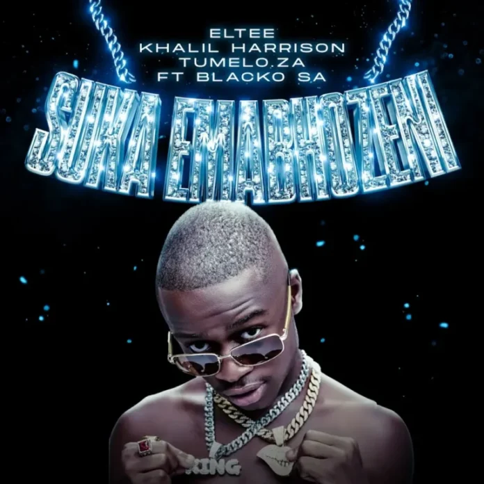 Eltee & Khalil Harrison – Suka Emabhozeni (feat. Blacko SA & Tumelo ZA)