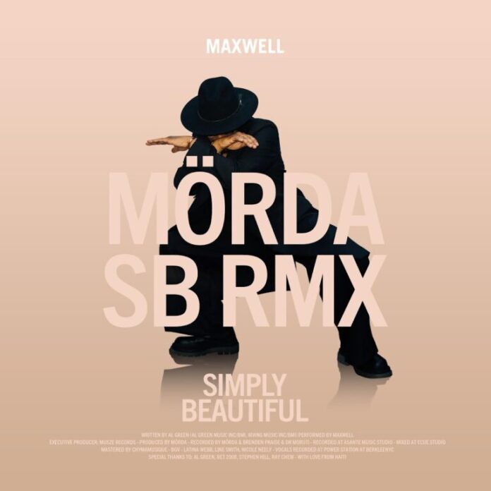 Maxwell – Simply Beautiful (MÖRDA Remix)