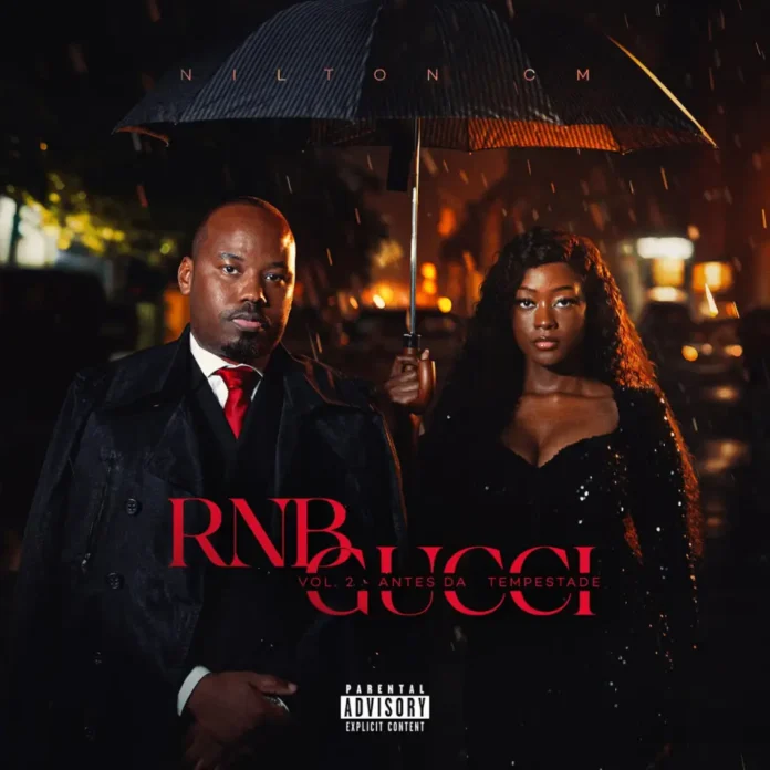 Nilton CM – RNB GUCCI (Vol.2) Antes da Tempestade (Album)