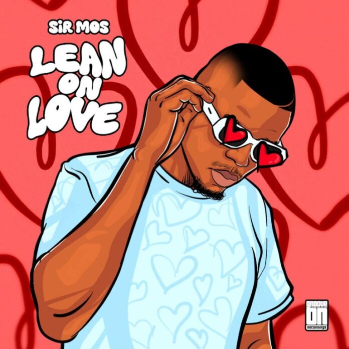 Sir Mos – Lean On Love (Album)