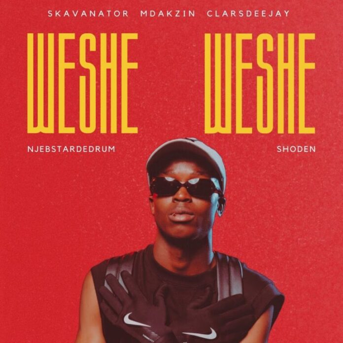 SkavaNator, Mdakzin & Claras DeeJay – Weshe Weshe (feat. Njebstardedrum & Shoden)