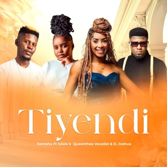 Xembha – Tiyendi (feat. Sdala B, Queen Thee Vocalist & Daniel Joshua)