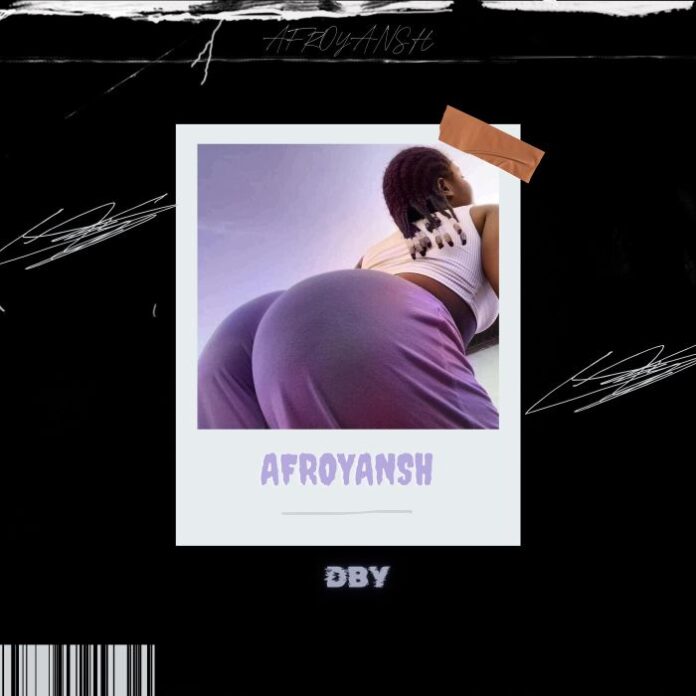 DBY – Afroyansh