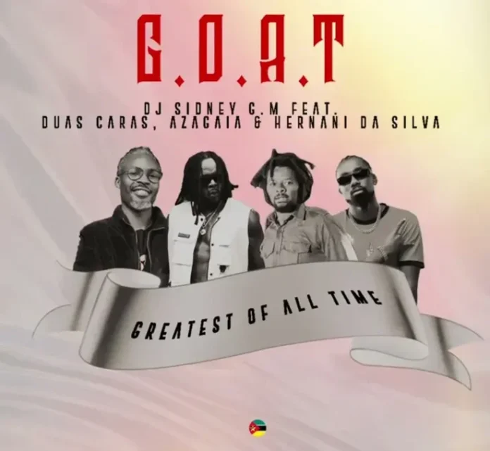 Dj Sidney G.M – G.O.A.T (feat. Duas Caras, Azagaia & Hernani)