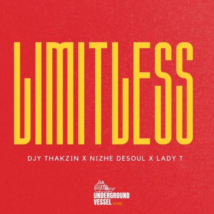 Djy Thakzin – Limitless (feat. Nizhe DeSoul & Lady T)