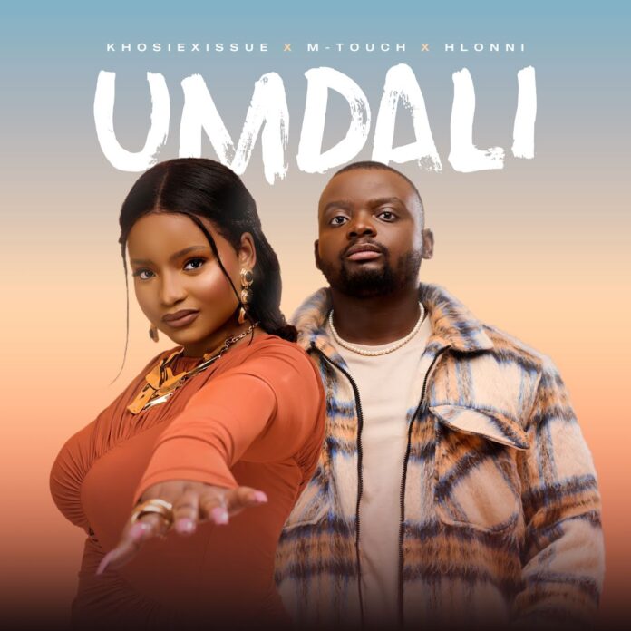 KhosiexIssue, M-Touch & Hlonni – Umdali