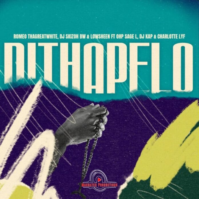 Romeo ThaGreatwhite, DJ Skizoh BW & Lowsheen – Dithapelo (feat. OHP Sage & Charlotte Lyf)