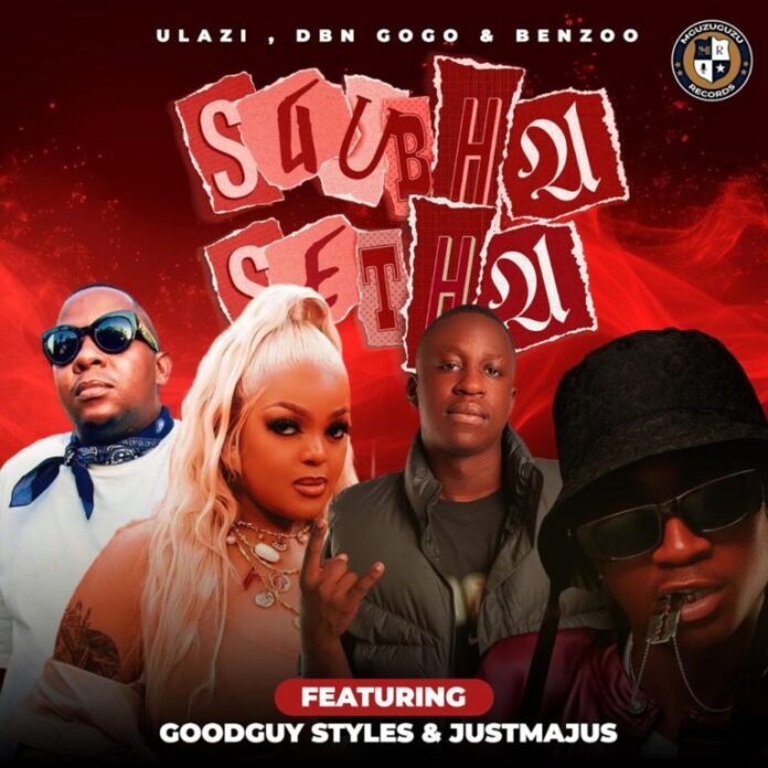 uLazi, DBN Gogo & Benzoo – Sgubhu Sethu (feat. Goodguy Styles & Justmajus)