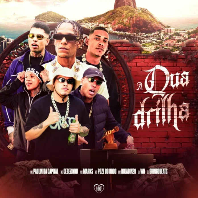 A Quadrilha – MC Paulin da Capital, DJ WN, MC Marks, Love Funk, MC Cebezinho, GringoBeats808, Boladin 211 & Mc Poze do Rodo
