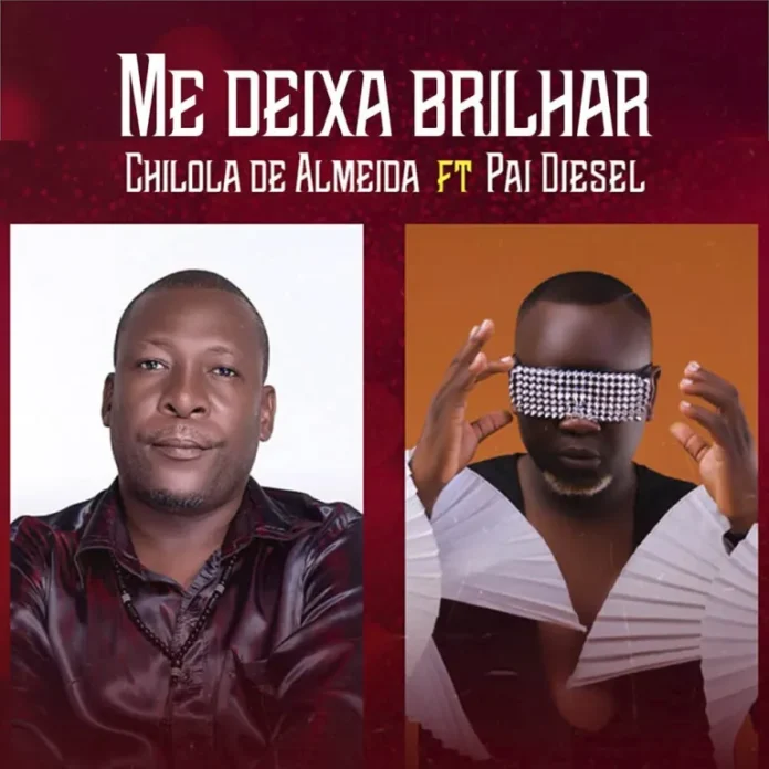 Chilola de Almeida feat. Pai Diesel – Me Deixa Brilhar