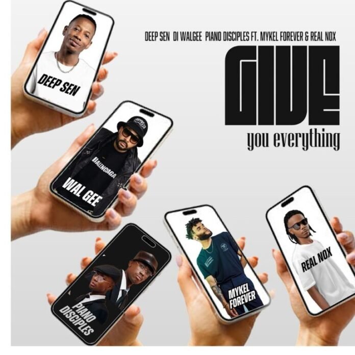 Deep Sen, DJ Walgee & PianoDisciples – Give You Everything (feat. Mykel Forever & Real Nox)