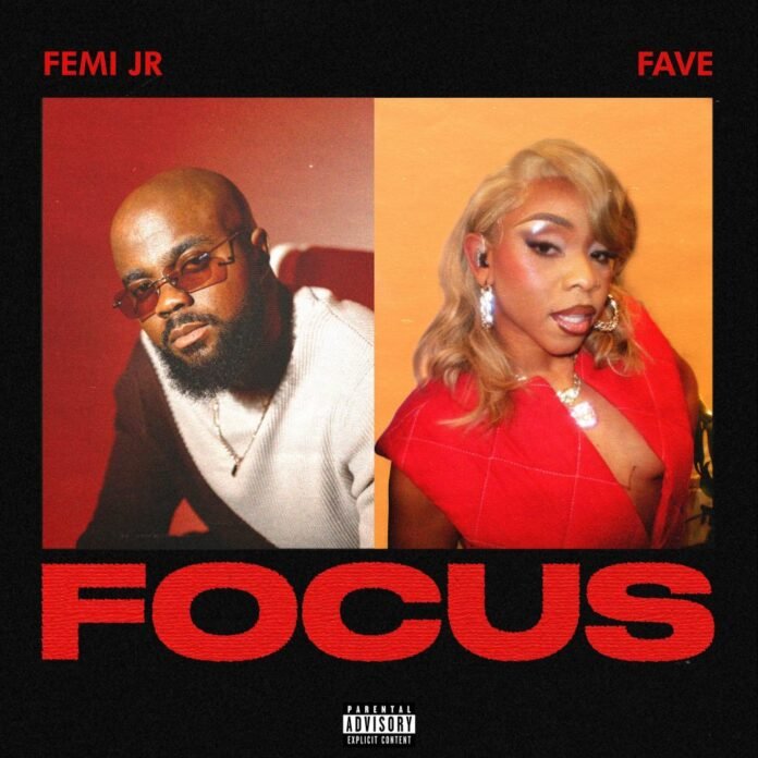 Femi Jr – Focus feat. Fave