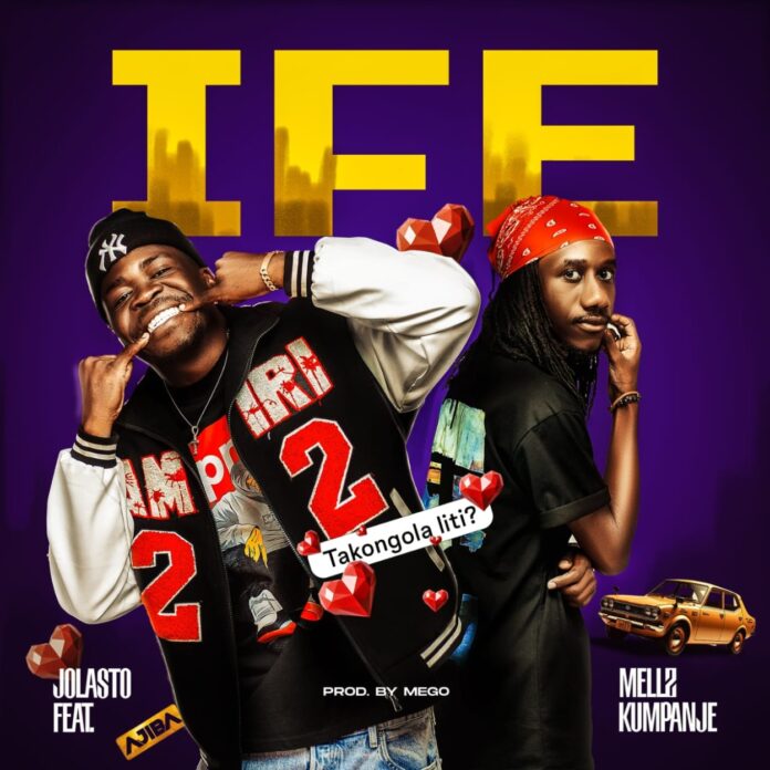 Jolasto - Ife (Takongolaso Liti) feat. Mellz