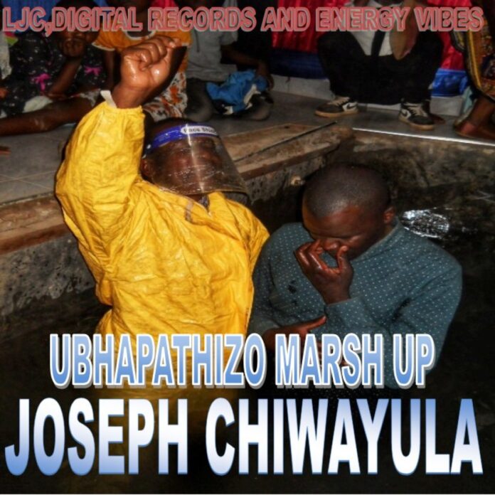 Joseph Chiwayula - Ubhapathizo Marsh Up