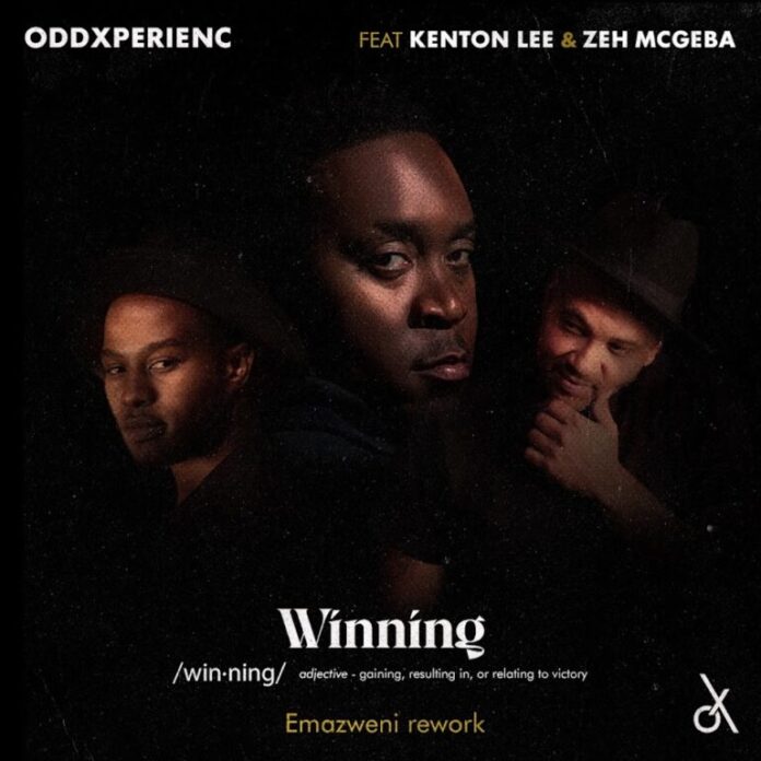 Oddxperienc – Winning [Emazweni Rework] (feat. Kenton Lee & Zeh McGeba)