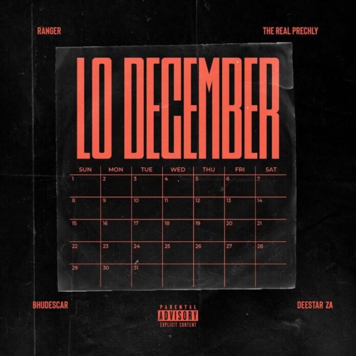 Ranger, The Real Prechly & Deestar ZA – Lo December (feat. Bhudescar)