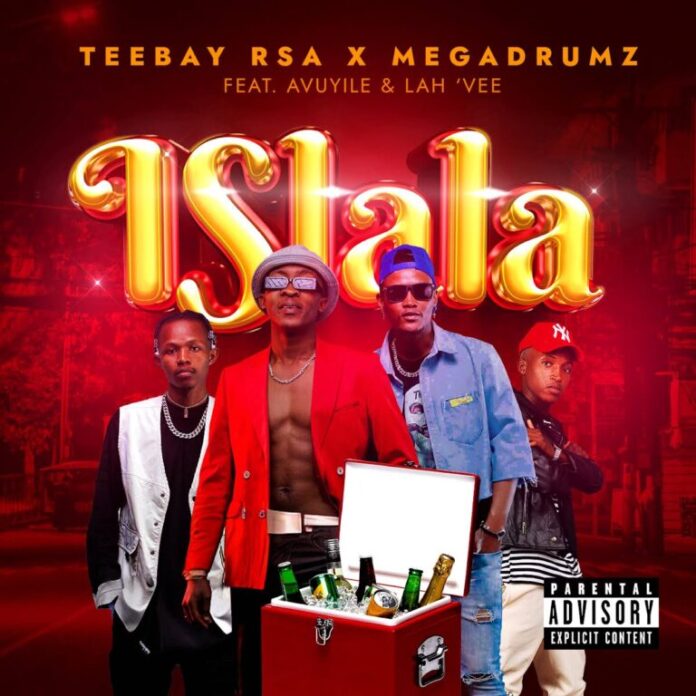 Teebay RSA & Megadrumz – Islala (feat. Avuyile & Lah’Vee)