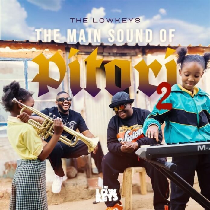 The Lowkeys – THE MAIN SOUND OF PITORI 2 (Album)