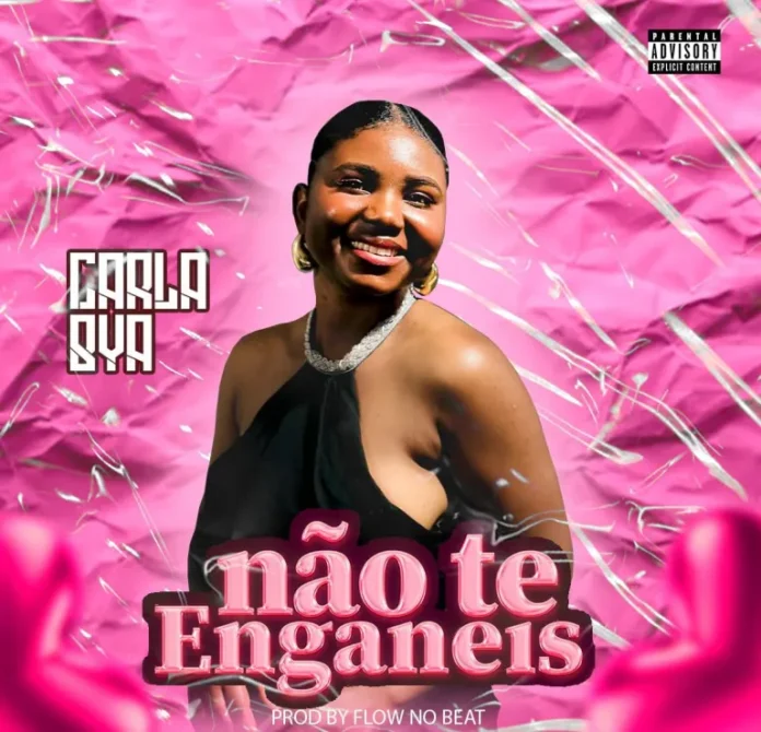 Carla Bya – Não Te Enganeis