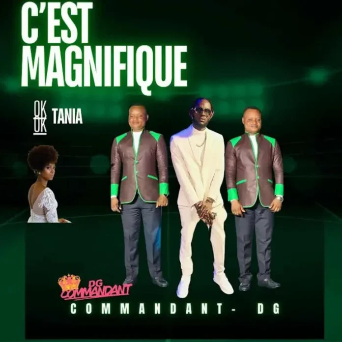 Commandant DG – C’est magnifique ok Tania