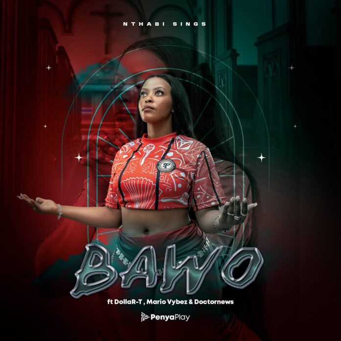 Nthabi Sings – Bawo (feat. DollaR-T, Mario Vybez & Doctornews)
