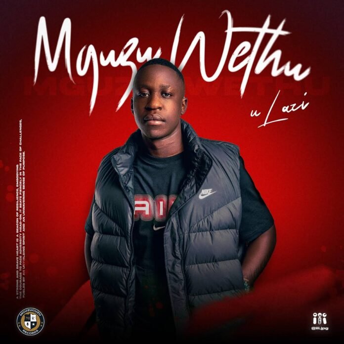 uLazi – Mguzu Wethu (Album)